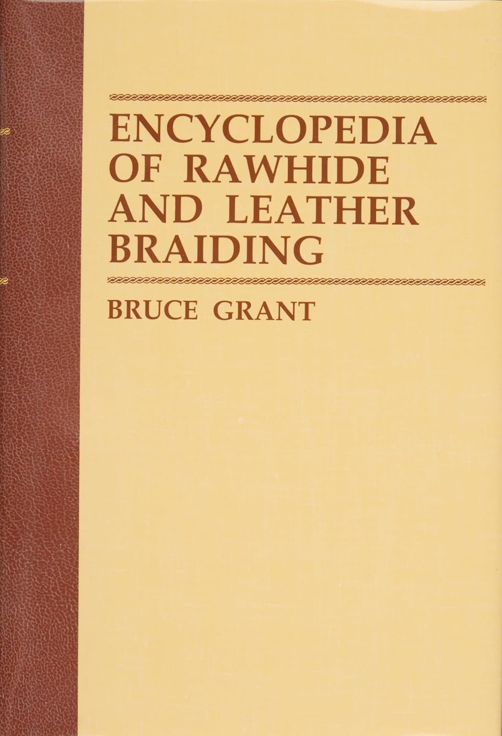 Encyclopedia of Rawhide and Leather Braiding by Bruce Grant book cover
