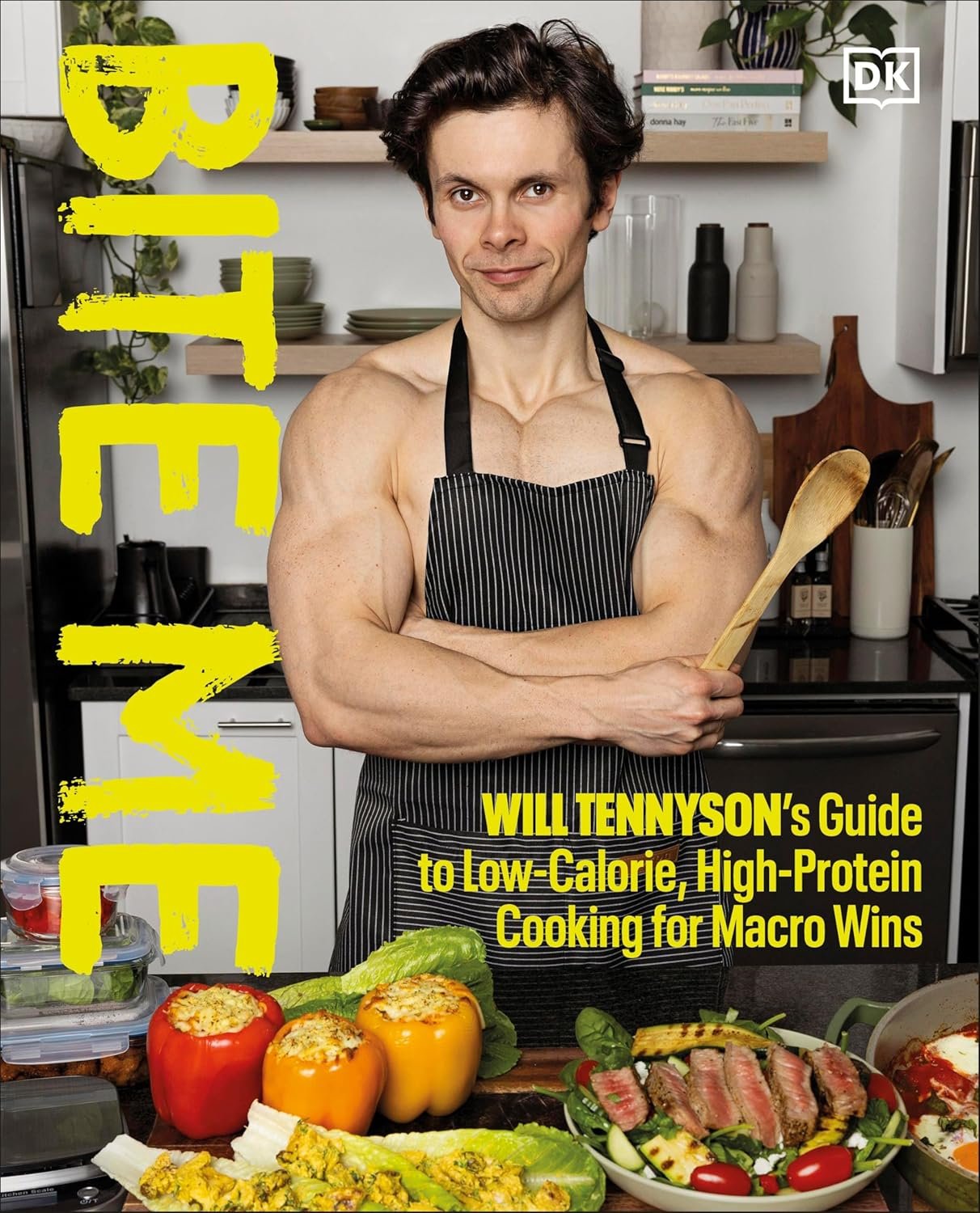 Bite Me by Will Tennyson -- Low Calorie High Protein Cooking for Macro Wins